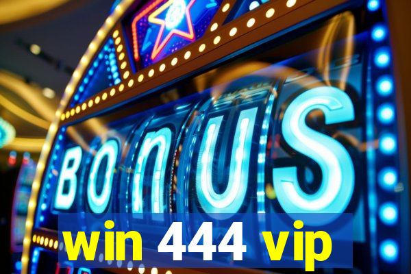 win 444 vip